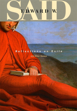 Reflections on Exile and Other Essays Paperback by Edward W. Said