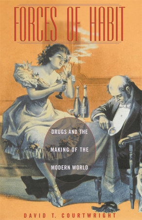 Forces of Habit Paperback by David T. Courtwright