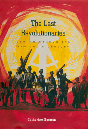 Last Revolutionaries Hardcover by Catherine Epstein