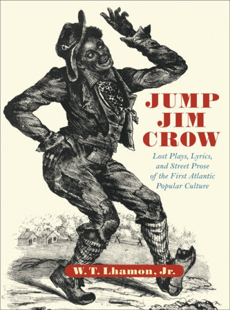 Jump Jim Crow Hardcover by W. T. Lhamon Jr.