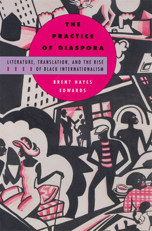 Practice of Diaspora Paperback by Brent Hayes Edwards