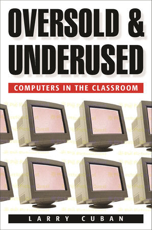 Oversold and Underused Paperback by Larry Cuban