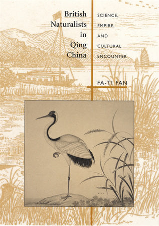 British Naturalists in Qing China Hardcover by Fa-ti Fan