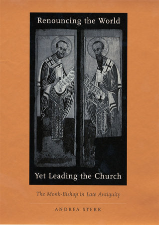 Renouncing the World yet Leading the Church Hardcover by Andrea Sterk