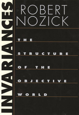 Invariances Paperback by Robert Nozick