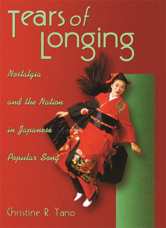 Tears of Longing Paperback by Christine R. Yano