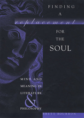 Finding a Replacement for the Soul Hardcover by Brett Bourbon