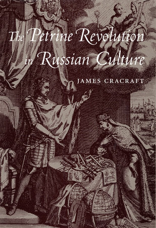 Petrine Revolution in Russian Culture Hardcover by James Cracraft