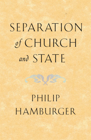 Separation of Church and State Paperback by Philip Hamburger