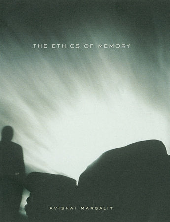 Ethics of Memory Paperback by Avishai Margalit