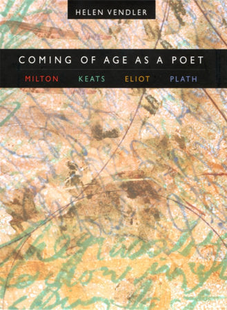 Coming of Age as a Poet Paperback by Helen Vendler