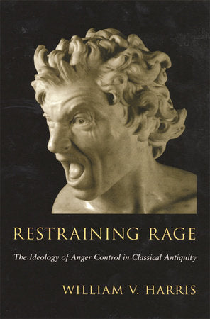 Restraining Rage Paperback by William V. Harris