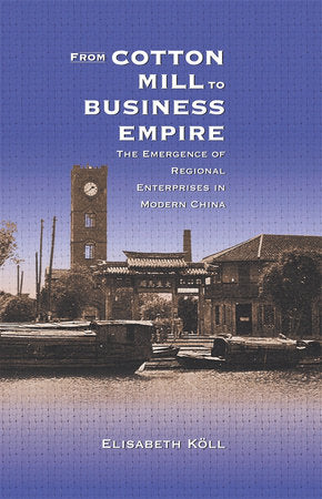 From Cotton Mill to Business Empire Hardcover by Elisabeth Koll