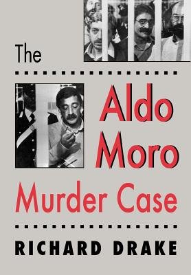 Aldo Moro Murder Case Hardcover by Richard Drake