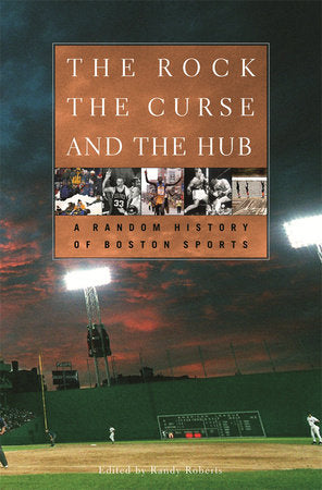 Rock, the Curse, and the Hub Hardcover by Randy Roberts