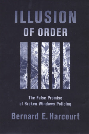 Illusion of Order Paperback by Bernard E. Harcourt