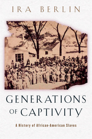 Generations of Captivity Paperback by Ira Berlin