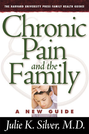 Chronic Pain and the Family Paperback by Julie K. Silver M.D.