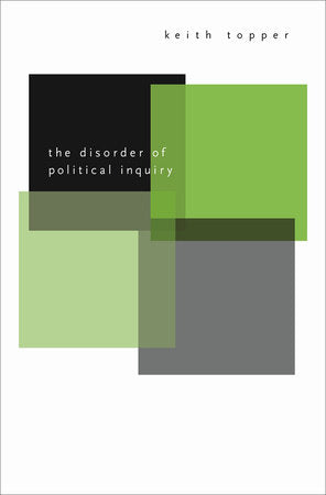 Disorder of Political Inquiry Hardcover by Keith Topper