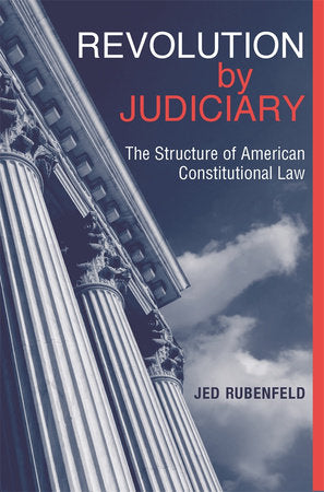 Revolution by Judiciary Hardcover by Jed Rubenfeld