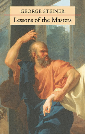 Lessons of the Masters Paperback by George Steiner