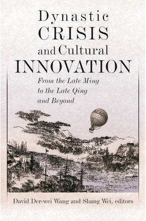 Dynastic Crisis and Cultural Innovation Hardcover by David Der-wei Wang