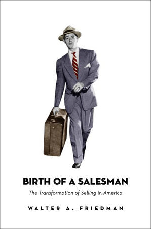 Birth of a Salesman Paperback by Walter A. Friedman