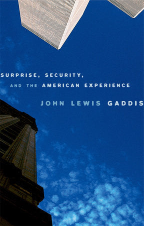 Surprise, Security, and the American Experience Paperback by John Lewis Gaddis