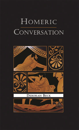 Homeric Conversation Paperback by Deborah Beck