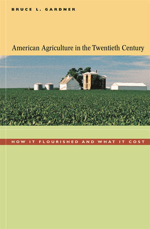 American Agriculture in the Twentieth Century Paperback by Bruce L. Gardner