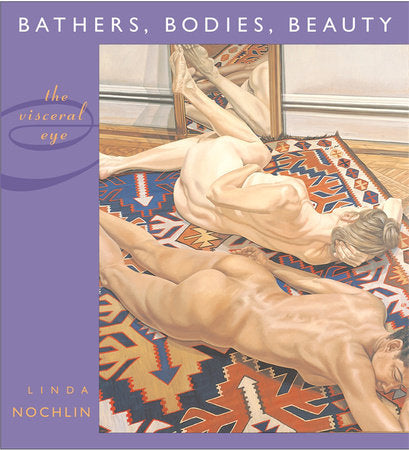 Bathers, Bodies, Beauty Hardcover by Linda Nochlin