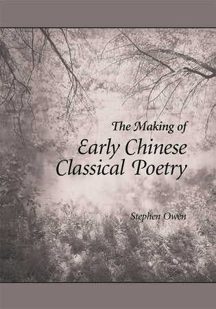 Making of Early Chinese Classical Poetry Hardcover by Stephen Owen