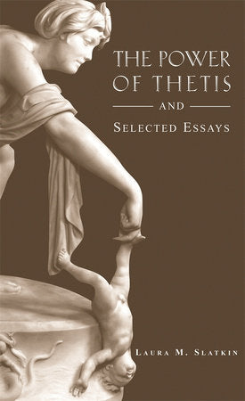 Power of Thetis and Selected Essays Paperback by Laura M. Slatkin