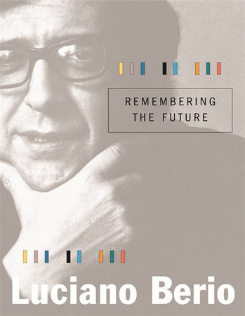 Remembering the Future Hardcover by Luciano Berio