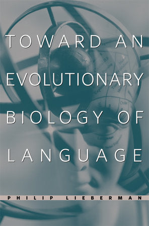 Toward an Evolutionary Biology of Language Hardcover by Philip Lieberman