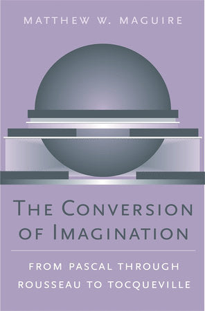 Conversion of Imagination Hardcover by Matthew W. Maguire