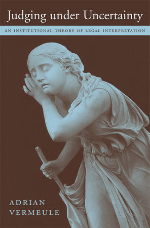 Judging under Uncertainty Hardcover by Adrian Vermeule