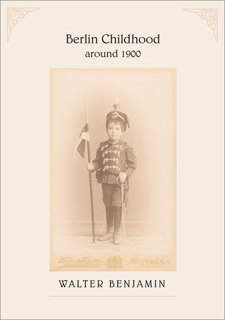 Berlin Childhood around 1900 Paperback by Walter Benjamin