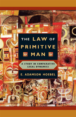 Law of Primitive Man Paperback by E. Adamson Hoebel