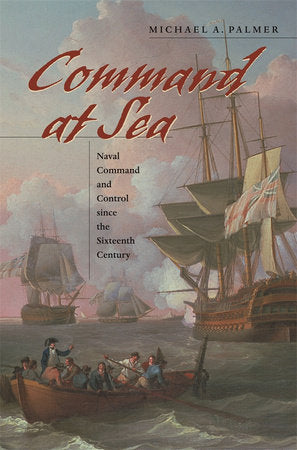 Command at Sea Paperback by Michael A. Palmer