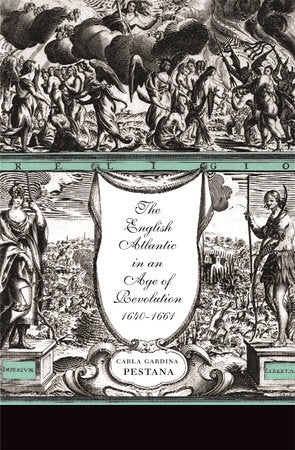 English Atlantic in an Age of Revolution, 1640-1661 Paperback by Carla Gardina Pestana