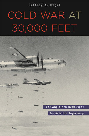 Cold War at 30,000 Feet Hardcover by Jeffrey A. Engel