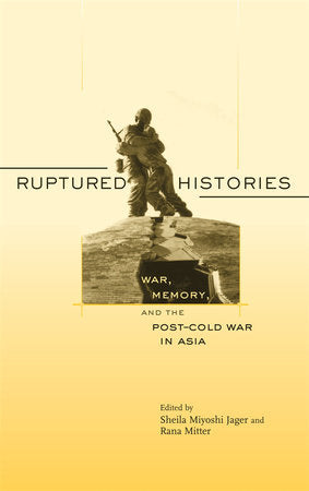 Ruptured Histories Paperback by Sheila Miyoshi Jager