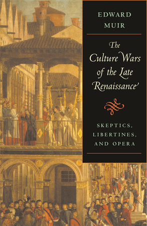 Culture Wars of the Late Renaissance Hardcover by Edward Muir