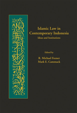 Islamic Law in Contemporary Indonesia Hardcover by R. Michael Feener