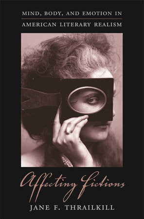 Affecting Fictions Hardcover by Jane F. Thrailkill