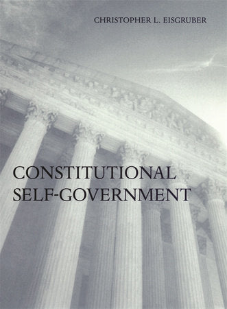 Constitutional Self-Government Paperback by Christopher L. Eisgruber