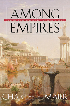 Among Empires Paperback by Charles S. Maier