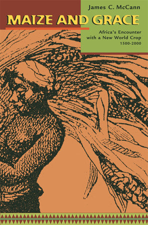 Maize and Grace Paperback by James C. McCann