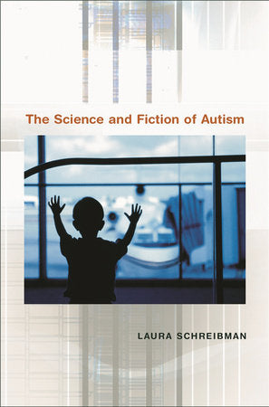 Science and Fiction of Autism Paperback by Laura Schreibman